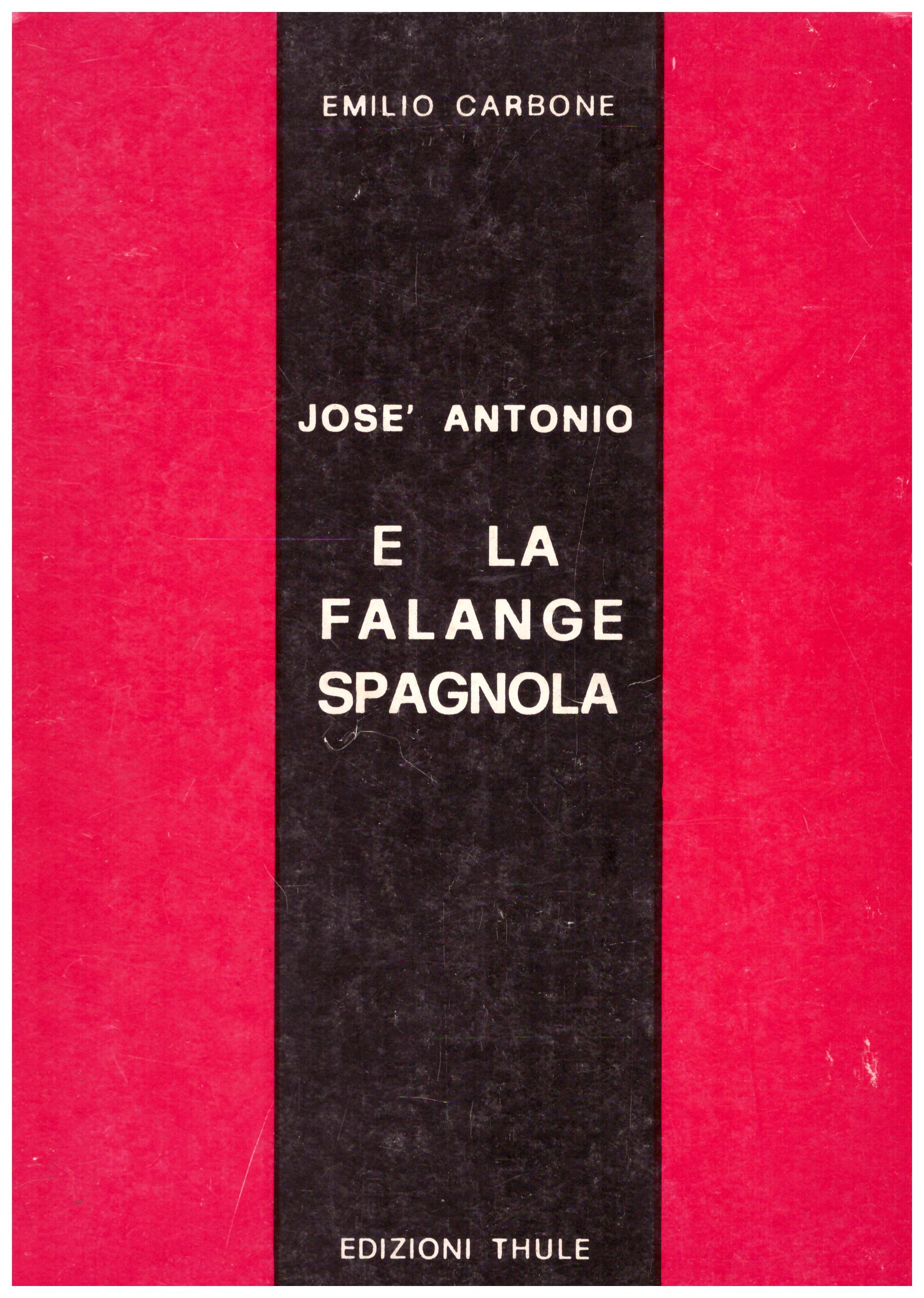 Josè Antonio e la falange spagnola.